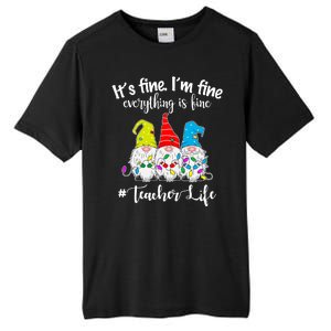 It's Fine I'm Fine Everything Is Fine Christmas Gnomes Teacher Life Tall Fusion ChromaSoft Performance T-Shirt