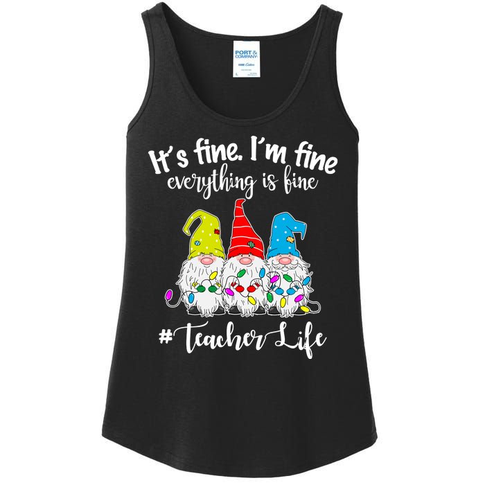 It's Fine I'm Fine Everything Is Fine Christmas Gnomes Teacher Life Ladies Essential Tank