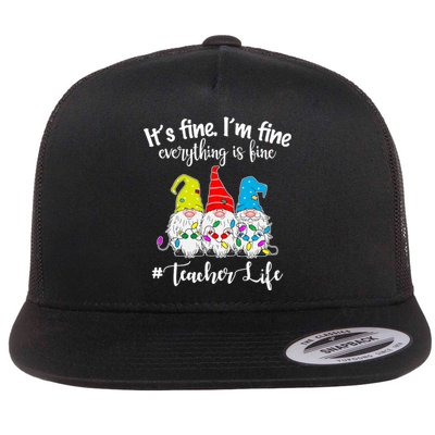 It's Fine I'm Fine Everything Is Fine Christmas Gnomes Teacher Life Flat Bill Trucker Hat