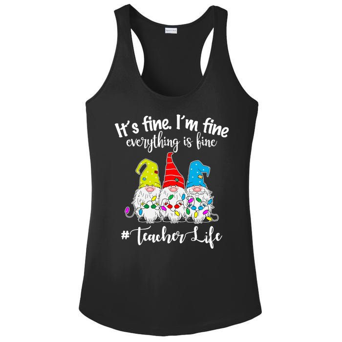 It's Fine I'm Fine Everything Is Fine Christmas Gnomes Teacher Life Ladies PosiCharge Competitor Racerback Tank