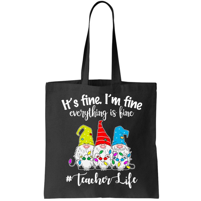 It's Fine I'm Fine Everything Is Fine Christmas Gnomes Teacher Life Bag
