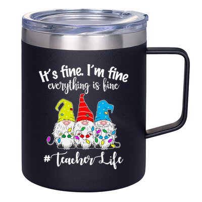 It's Fine I'm Fine Everything Is Fine Christmas Gnomes Teacher Life 12oz Stainless Steel Coffee Mug