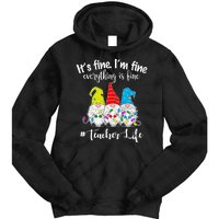 It's Fine I'm Fine Everything Is Fine Christmas Gnomes Teacher Life Tie Dye Hoodie