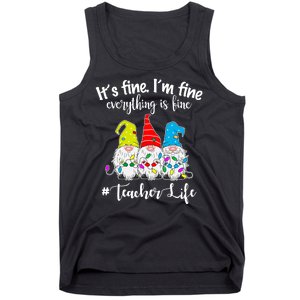 It's Fine I'm Fine Everything Is Fine Christmas Gnomes Teacher Life Tank Top