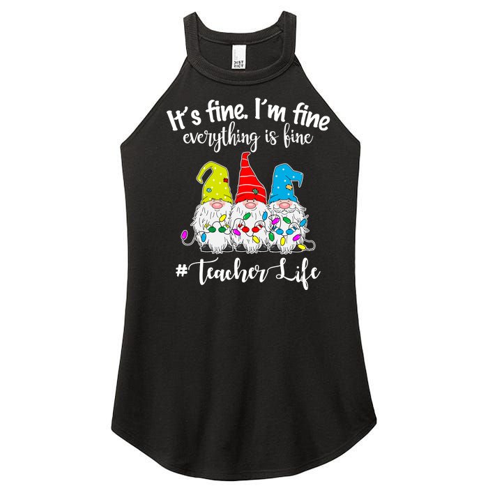 It's Fine I'm Fine Everything Is Fine Christmas Gnomes Teacher Life Women's Perfect Tri Rocker Tank