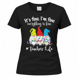 It's Fine I'm Fine Everything Is Fine Christmas Gnomes Teacher Life Women's T-Shirt