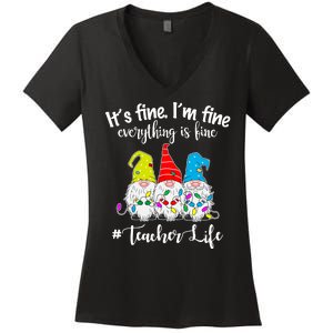 It's Fine I'm Fine Everything Is Fine Christmas Gnomes Teacher Life Women's V-Neck T-Shirt