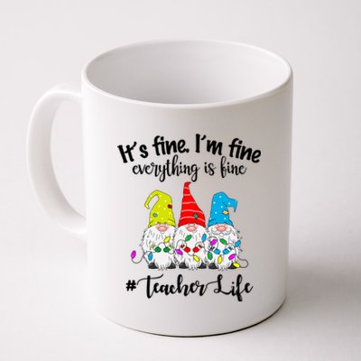 It's Fine I'm Fine Everything Is Fine Christmas Gnomes Teacher Life Coffee Mug