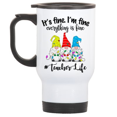 It's Fine I'm Fine Everything Is Fine Christmas Gnomes Teacher Life Stainless Steel Travel Mug