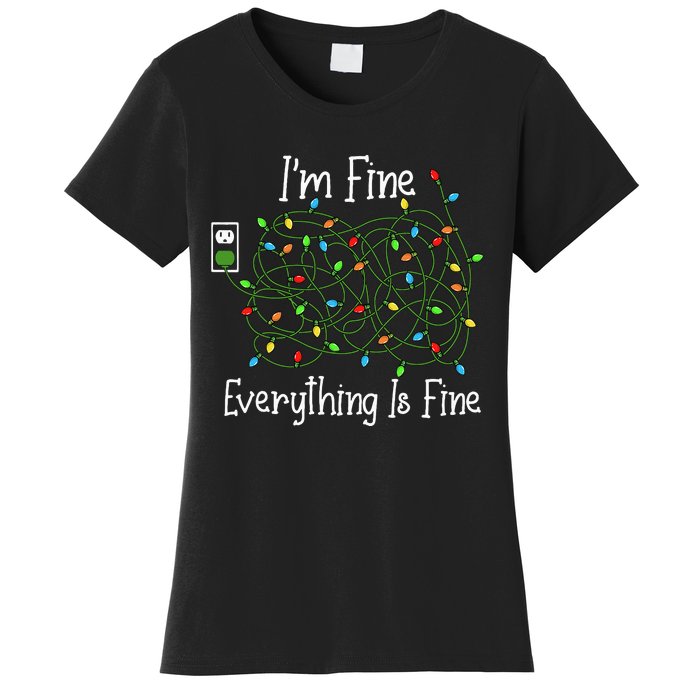 It's Fine I'm Fine Everything Is Fine Funny Christmas Lights  Women's T-Shirt