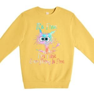 It's Fine I'm Fine Everything Is Fine Premium Crewneck Sweatshirt