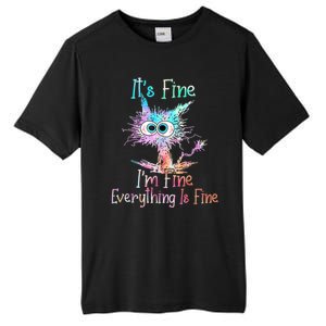 It's Fine I'm Fine Everything Is Fine Tall Fusion ChromaSoft Performance T-Shirt