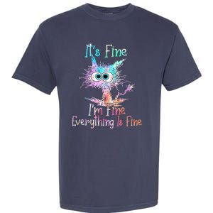 It's Fine I'm Fine Everything Is Fine Garment-Dyed Heavyweight T-Shirt