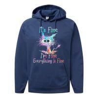 It's Fine I'm Fine Everything Is Fine Performance Fleece Hoodie