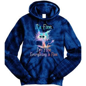 It's Fine I'm Fine Everything Is Fine Tie Dye Hoodie