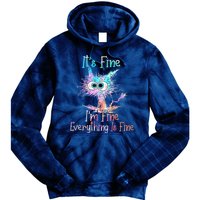 It's Fine I'm Fine Everything Is Fine Tie Dye Hoodie