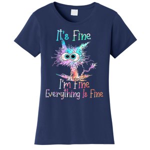 It's Fine I'm Fine Everything Is Fine Women's T-Shirt