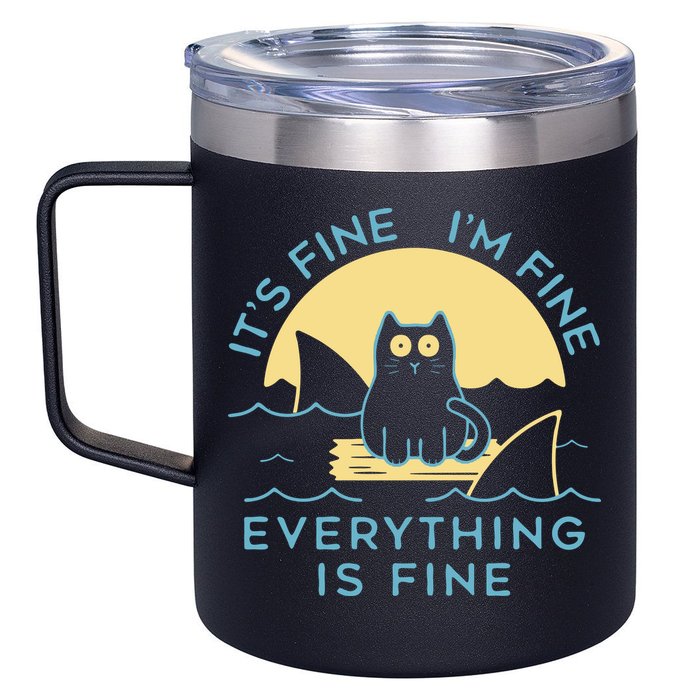 It's Fine I'm Fine Everything Is Fine 12oz Stainless Steel Coffee Mug