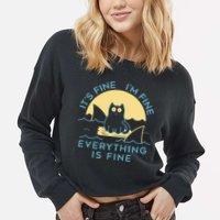 It's Fine I'm Fine Everything Is Fine Cropped Pullover Crew