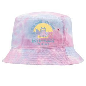 It's Fine I'm Fine Everything Is Fine Tie-Dyed Bucket Hat