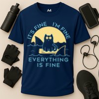 It's Fine I'm Fine Everything Is Fine Performance Shirt