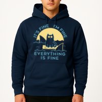 It's Fine I'm Fine Everything Is Fine Hoodie