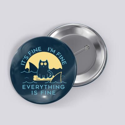 It's Fine I'm Fine Everything Is Fine Button