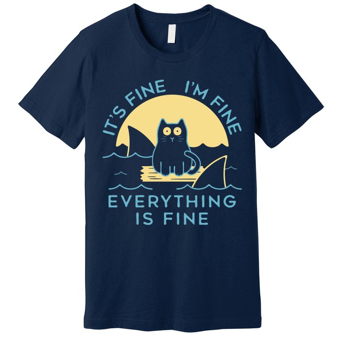 It's Fine I'm Fine Everything Is Fine Premium T-Shirt