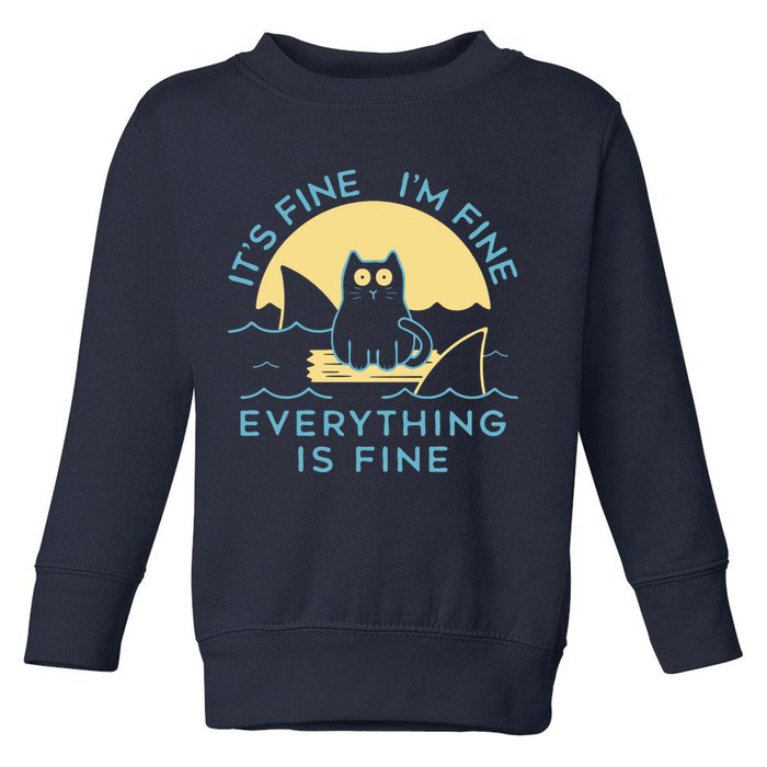 It's Fine I'm Fine Everything Is Fine Toddler Sweatshirt