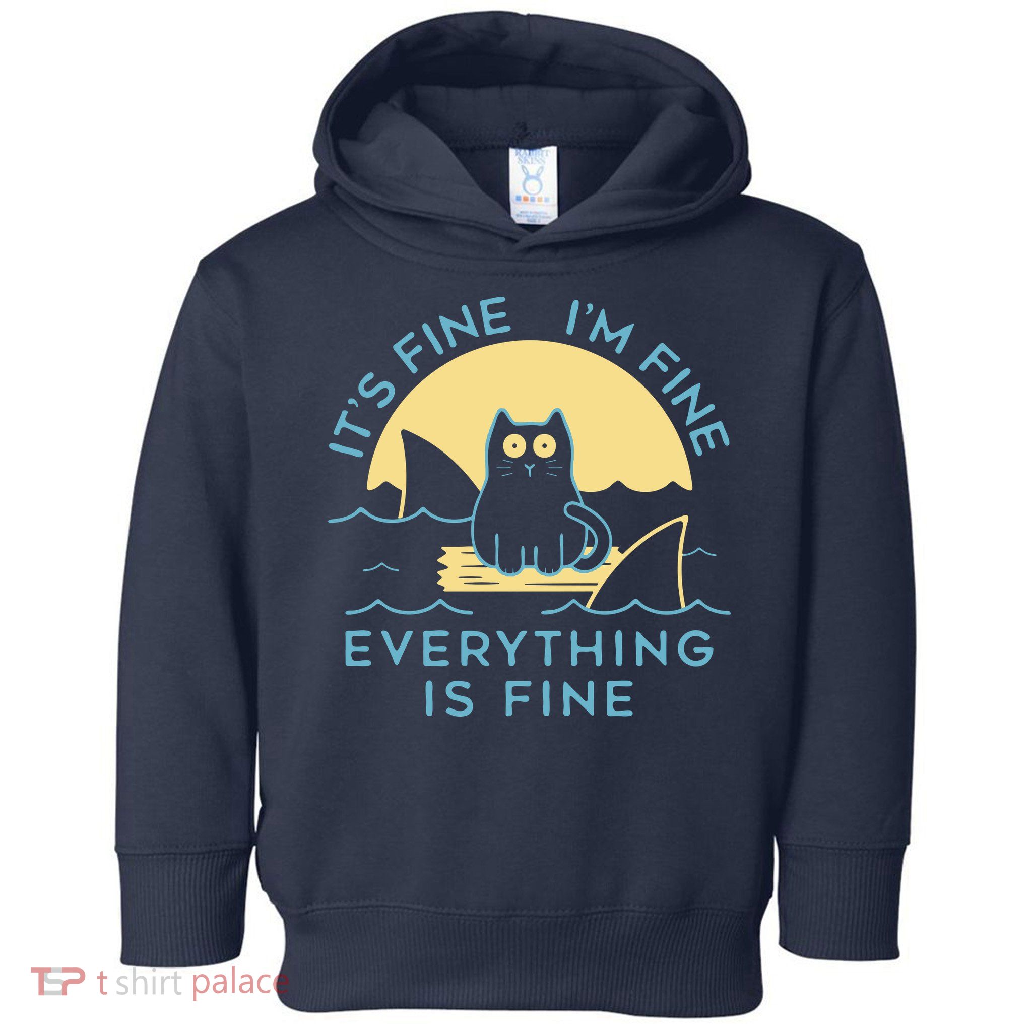 It's Fine I'm Fine Everything Is Fine Toddler Hoodie