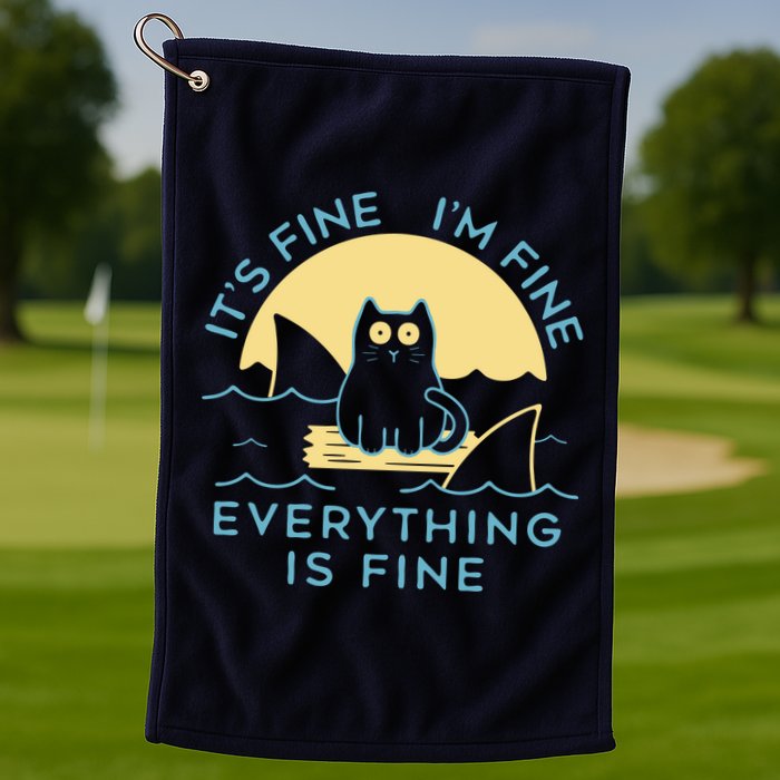 It's Fine I'm Fine Everything Is Fine Golf Towel