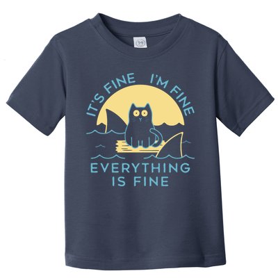 It's Fine I'm Fine Everything Is Fine Toddler T-Shirt