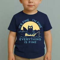 It's Fine I'm Fine Everything Is Fine Toddler T-Shirt