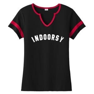 Indoorsy Funny Introvert Attitude Popular Sarcastic Saying Gift Ladies Halftime Notch Neck Tee