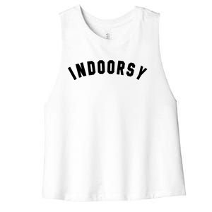 Indoorsy Funny Introvert Attitude Popular Sarcastic Saying Gift Women's Racerback Cropped Tank