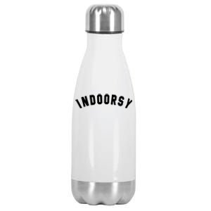 Indoorsy Funny Introvert Attitude Popular Sarcastic Saying Gift Stainless Steel Insulated Water Bottle