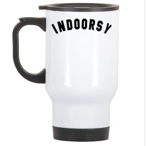 Indoorsy Funny Introvert Attitude Popular Sarcastic Saying Gift Stainless Steel Travel Mug