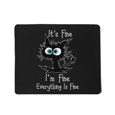 Its Fine Im Fine Everythings Fine Funny Cat Mousepad