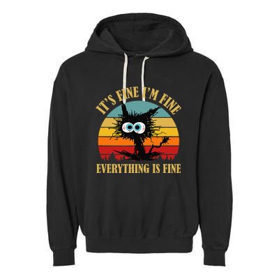 ItS Fine IM Fine Everything Is Fine Funny Sarcastic Cat Garment-Dyed Fleece Hoodie