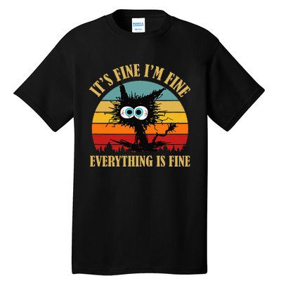 ItS Fine IM Fine Everything Is Fine Funny Sarcastic Cat Tall T-Shirt