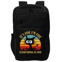 ItS Fine IM Fine Everything Is Fine Funny Sarcastic Cat Impact Tech Backpack