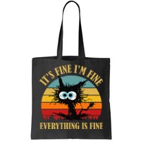 ItS Fine IM Fine Everything Is Fine Funny Sarcastic Cat Tote Bag