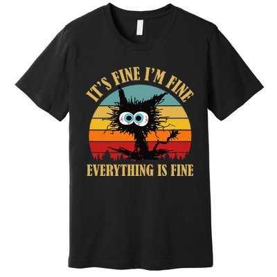 ItS Fine IM Fine Everything Is Fine Funny Sarcastic Cat Premium T-Shirt