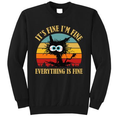 ItS Fine IM Fine Everything Is Fine Funny Sarcastic Cat Tall Sweatshirt