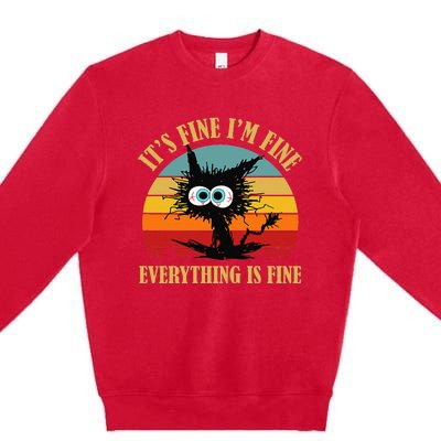 ItS Fine IM Fine Everything Is Fine Funny Sarcastic Cat Premium Crewneck Sweatshirt