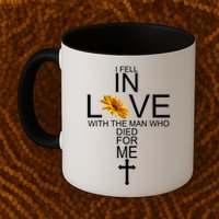 I Fell In Love With The Man Who Died For Me Jesus Mug