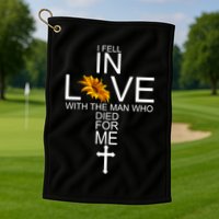 I Fell In Love With The Man Who Died For Me Jesus Golf Towel