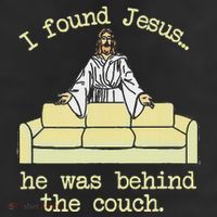 I Found Jesus... He Was Behind The Couch 11oz C Handle Ceramic Mug