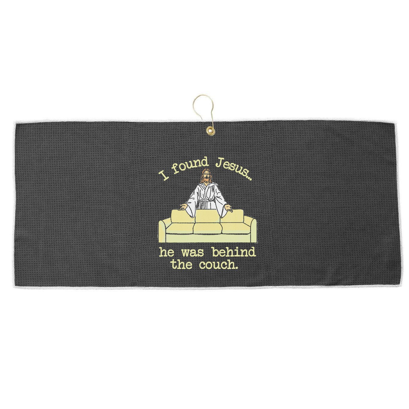 I Found Jesus... He Was Behind The Couch Large Microfiber Waffle Golf Towel