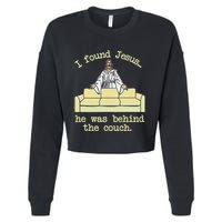 I Found Jesus... He Was Behind The Couch Cropped Pullover Crew